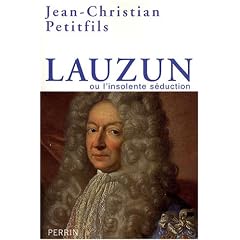 Lauzun : Ou l'insolente s�duction