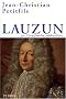 Lauzun : Ou l'insolente s�duction