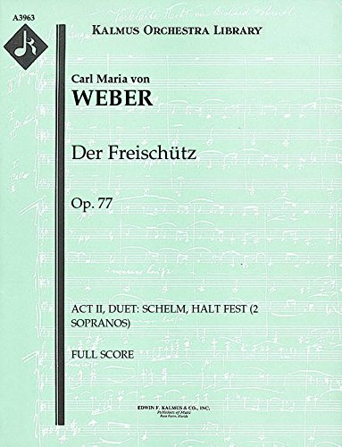 Der Freischütz, Op.77 (Act II, Duet: Schelm, halt fest (2 sopranos)): Full Score (Qty 2) [A3963]