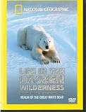 National Geographic DVD - Life In The Frozen Wilderness - Realm Of The Great White Bear - NEW