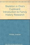 A skeleton in one's cupboard : an introduction to family history research