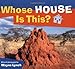 Whose House Is This? (Whose? Animal Series)