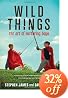 Wild Things: The Art of Nurturing Boys
