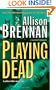 Playing Dead (Prison Break, Book 3)