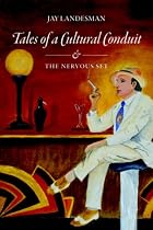 Tales of a Cultural Conduit And the Nervous Set