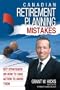Canadian Retirement Planning Mistakes: 49 Key Strategies on How to Take Action to Avoid Them