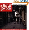 The Beatles' London: The Ultimate Guide to Over 400 Beatles Sites in and Around London