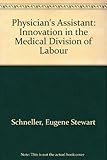 The physician's assistant : innovation in the medical division of labour