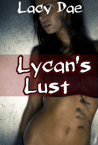 Lycan's Lust (Werewolf MF) (Wolf's Lust Book 1)