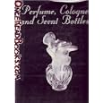 Perfume, Cologne and Scent Bottles by  Jacquelyne North