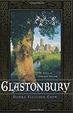 Glastonbury: The Novel of Christian England