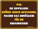 Blechschild - Wir machen das Unmoegliche fuer Undankbare (17x22cm)