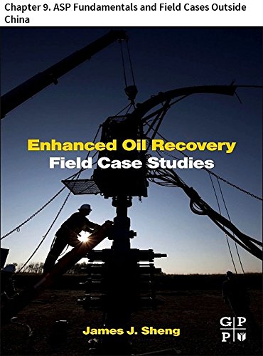 Enhanced Oil Recovery Field Case Studies: Chapter 9. ASP Fundamentals and Field Cases Outside China