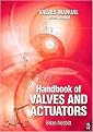 Handbook of Valves and Actuators (Hardcover)