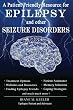 A Patient Friendly Resource for Epilepsy and other Seizure Disorders