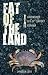 Fat of the Land: Adventures of a 21st Century Forager