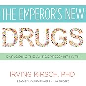 The Emperor’s New Drugs: Exploding the Antidepressant Myth | [Irving Kirsch]