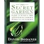 The Secret Garden: Dawn to Dusk in the Astonishing Hidden World of the Garden