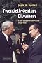 Twentieth-Century Diplomacy: A Case Study of British Practice, 1963-1976