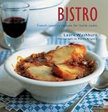 Bistro: French Country Recipes for Home Cooks