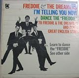 I`m Telling You Now: Dance the "Freddie" to Freddie & the Dreamers and Other Great English Stars