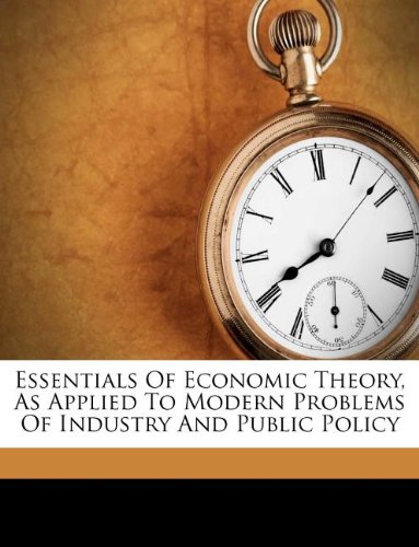 Essentials Of Economic Theory, As Applied To 