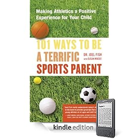 101 Ways to Be a Terrific Sports Parent: Making Athletics a Positive Experience for Your Child (Kindle Edition) thumbnail