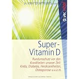 Super-Vitamin D: Rundumschutz vor den Krankheiten unserer Zeit: Krebs, Diabetes, Herzkrankheiten, Osteoporose u.v.a.mvon "Volker Spitzer"