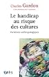 Le handicap au risque des cultures : Variations anthropologiques