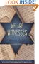 We Are Witnesses: Five Diaries of Teenagers Who Died in the Holocaust