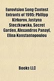 Eurovision Song Contest Entrants of 1995: Philipp Kirkorov, Justyna Steczkowska, Secret Garden, Alexandros Panayi, Elina Konstantopoulou-