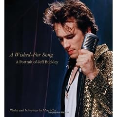 A Wished for Song: Jeff Buckley: A Portrait with Photos and Interviews