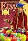 Etsy 101: Sell Your Crafts on Etsy, the DIY Marketplace for Handmade, Vintage and Crafting Supplies