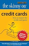 The Skinny On Credit Cards: How to Master the Credit Card Game