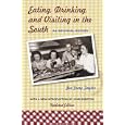 Eating, Drinking, and Visiting in the South: An Informal History