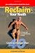 Reclaim Your Youth: Growing Younger After 40: You Really Can Turn Back The Clock