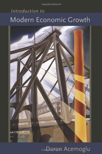 Introduction to Modern Economic Growth by Acemoglu, Daron published by Princeton University Press (2008)