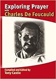 Exploring prayer with blessed Charles de Foucauld