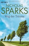 Weg der Tr&auml;ume: Roman - Nicholas Sparks