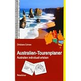 Australien-Tourenplaner: Australien individuell erlebenvon "Christiane Cohnen"