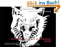 Wer hat Angst vor dem b�sen Wolf: Ratgeber - �ngste, Phobien und Zw�nge bew�ltigen - Methoden und �bungen f�r Betroffene zum Umgang mit Belastung und Stress