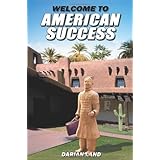 Welcome to American Success (Spanish Edition)