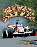 Autos De Carrera/ Racecars: Enciendan Sus Motores!/ Start Your Engines (Vehiculos En Accion/ Vehicles on the Move)