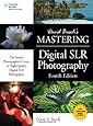 David Busch's Mastering Digital SLR Photography, Fourth Edition