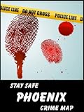 Stay Safe Crime Map of Phoenix