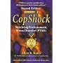 CopShock, Second Edition: Surviving Posttraumatic Stress Disorder (PTSD)