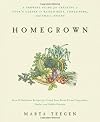 Homegrown: A Growing Guide for Creating a Cook's Garden