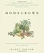 Homegrown: A Growing Guide for Creating a Cook's Garden