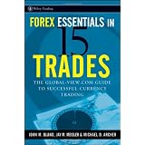 Forex Essentials in 15 Trades: The Global-View.com Guide to Successful Currency Trading (Wiley Trading)