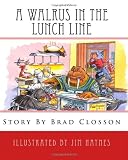 A Walrus in the Lunch Line
